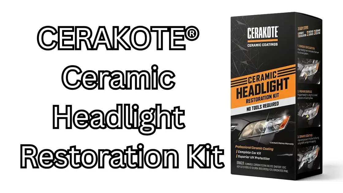 CERAKOTE® Ceramic Headlight Restoration Kit