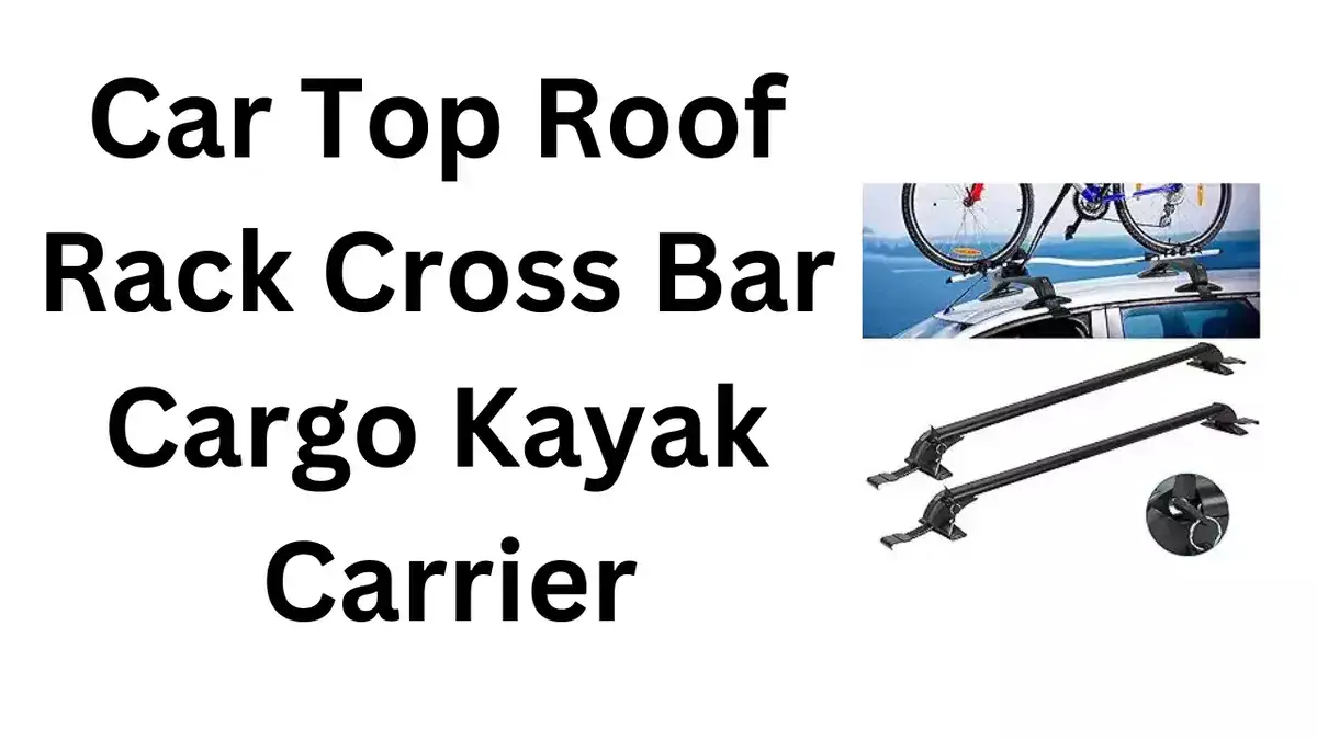 Car Top Roof Rack Cross Bar Cargo Kayak Carrier