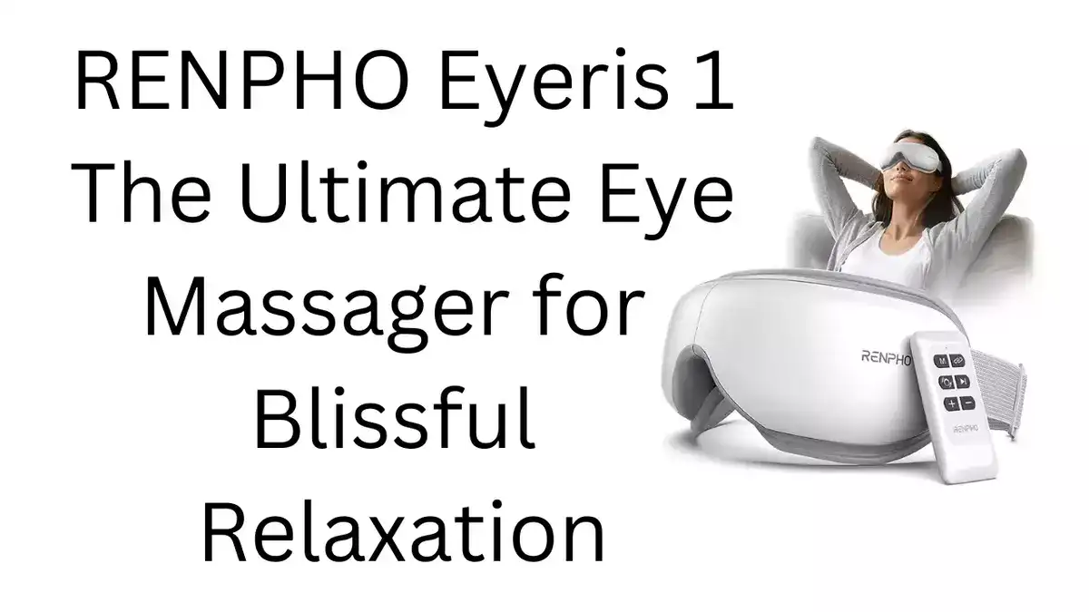 RENPHO Eyeris 1: The Ultimate Eye Massager for Blissful Relaxation