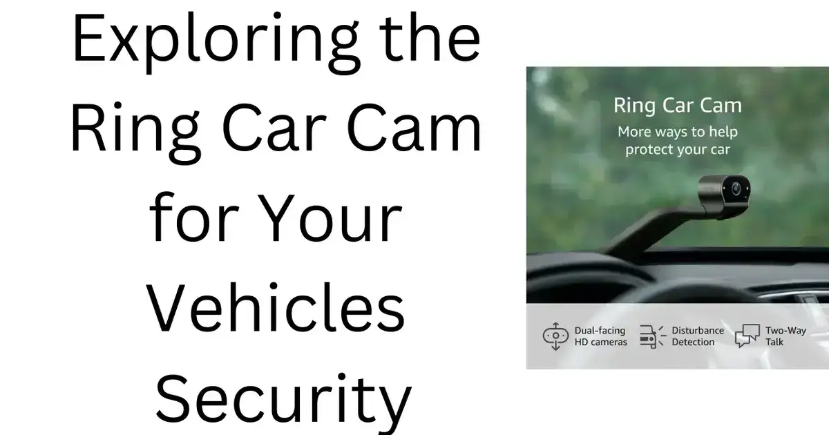 Exploring the Ring Car Cam for Your Vehicles Security