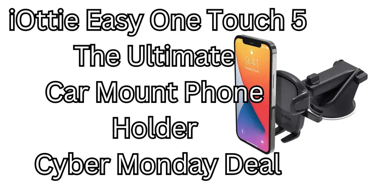 iOttie Easy One Touch 5 The Ultimate Car Mount Phone Holder Cyber Monday Deal