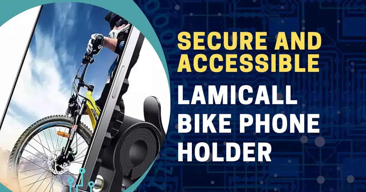 Secure and Accessible: Lamicall Bike Phone Holder Unveiled