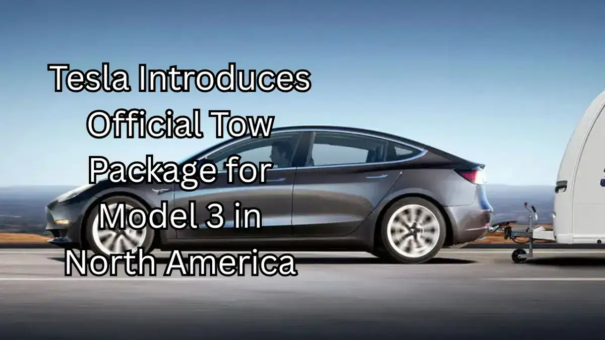 Tesla Introduces Official Tow Package for Model 3 in North America