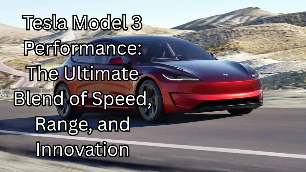 Tesla Model 3 Performance: The Ultimate Blend of Speed, Range, and Innovation